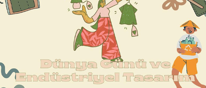 Dünya Günü ve Endüstriyel Tasarım